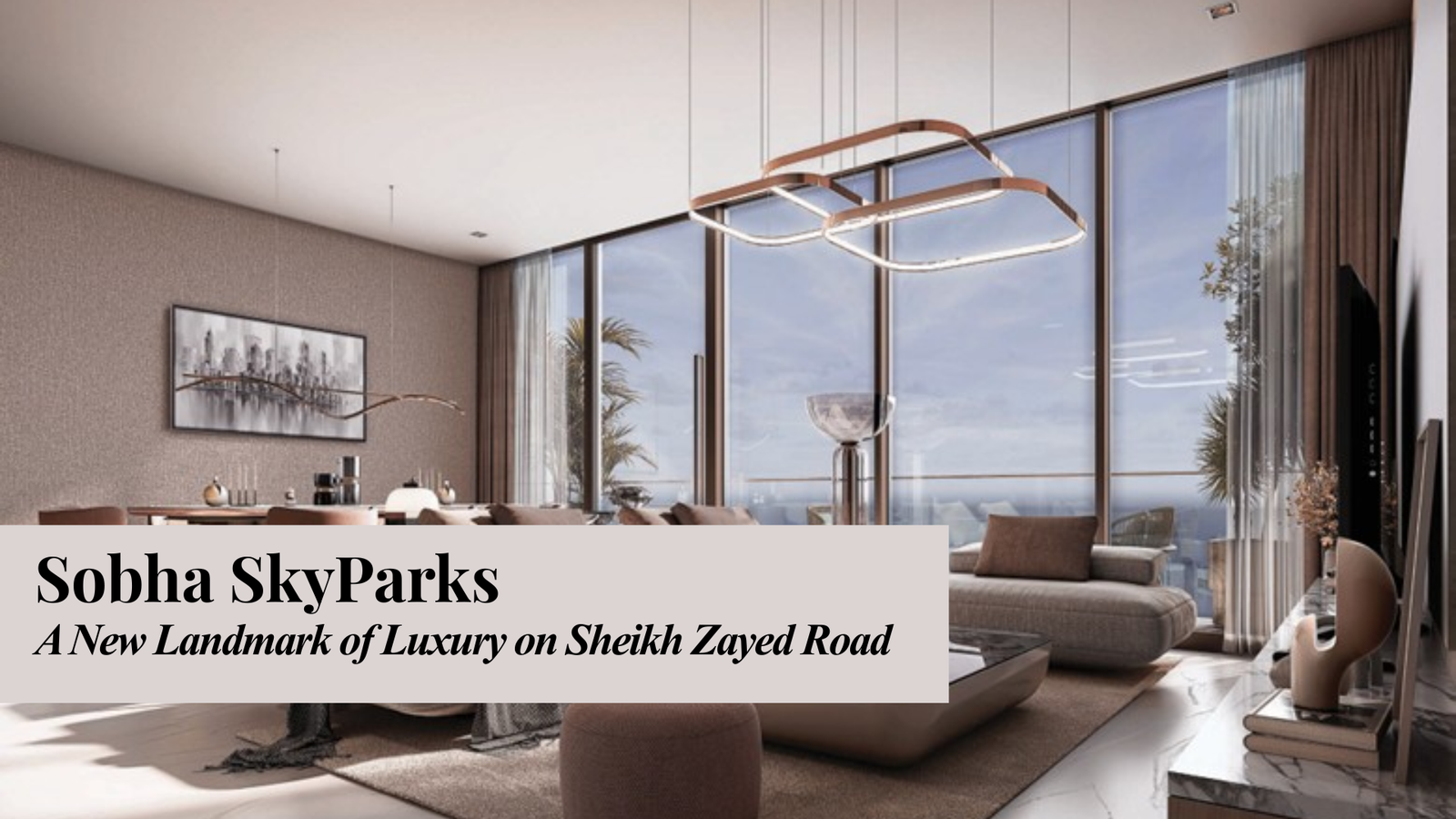 Sobha SkyParks – A New Landmark of Luxury on Sheikh Zayed Road